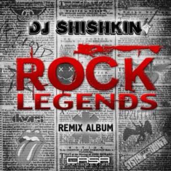 DJ Shishkin. Rock Legends /Exclusive Remix Album/ (2018) скачать торрент