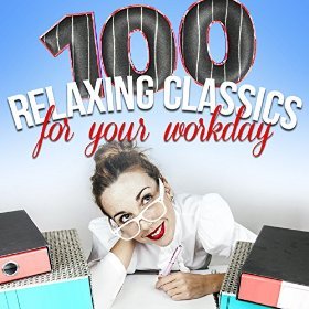 100 Relaxing Classics -/for your workday/
