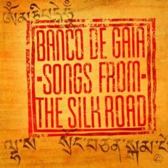 Banco De Gaia / Songs From The Silk Road/