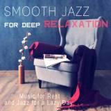 Гладкий джаз для глубокой релаксации: фоновая музыка для настроения в лаундже