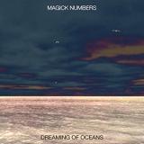 Magick Numbers - Dreaming of Oceans [Магические номера - мечты о океанах] (2018) скачать через торрент
