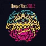 Reggae Vibes 2018 vol.2