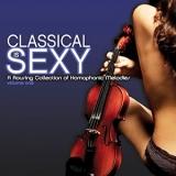 Classical Is Sexy A Rousing Collection Of Homophonic Melodies vol.1