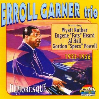 Erroll Garner Trio - Humoresque [1953-1956]