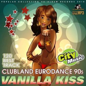 Vanilla Kiss: Clubland Eurodance 90s