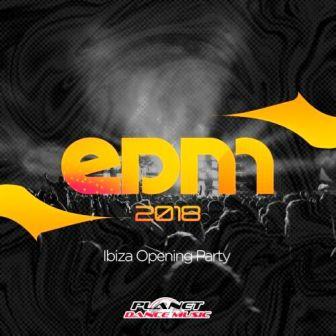 EDM 2018 Ibiza Opening Party (2018) скачать через торрент