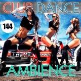 Club Dance Ambience vol.144 (2018) скачать торрент