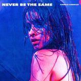 Camila Cabello - Never Be The Same
