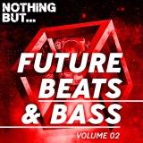Nothing But... Future Beats &amp; Bass vol.02