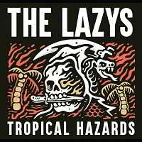 The Lazys - Tropical Hazards (2018) скачать торрент