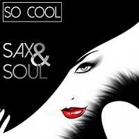 So Cool - Sax & Soul (2018) скачать через торрент