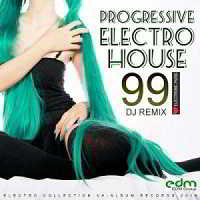 Progressive Electro House: 99 DJ Remix (2018) скачать через торрент