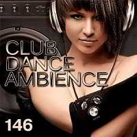 Club Dance Ambience vol.146