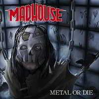 Madhouse - Metal or Die (2018) скачать торрент