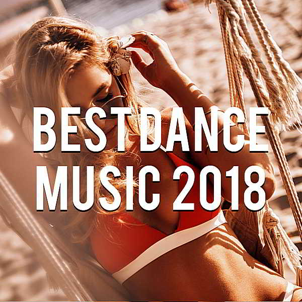 Best Dance Music 2018 Vol.6 [Mixed by Gerti Prenjasi]