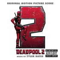 Дэдпул 2 / Deadpool 2 [Music by Tyler Bates] (2018) скачать через торрент