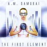 A.M. Samurai - The First Element