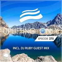 Ori Uplift &amp; DJ Ruby - Uplifting Only 275