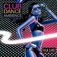 Club Dance Ambience Vol.148