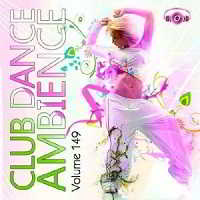 Club Dance Ambience Vol.149