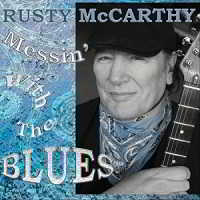Rusty McCarthy - Messin' with the Blues (2018) скачать торрент