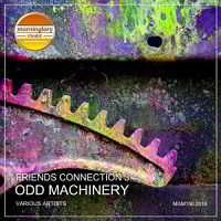 Friends Connection 3: Odd Machinery (Mixed By Nightbob)