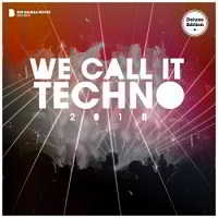 We Call It Techno (Deluxe Version) (2018) скачать через торрент