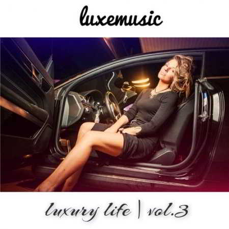 LUXEmusic proжект - LUXURY LIFE vol.3