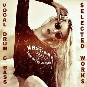 Vocal Drum &amp; Bass Selected Works [Compiled by Zebyte]
