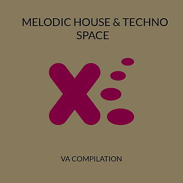 Melodic House &amp; Techno Space Vol.1