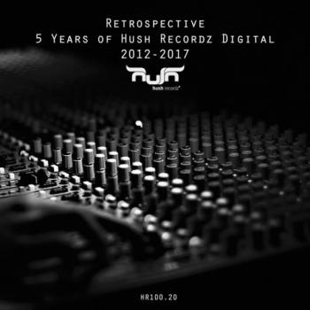 Retrospectiv: 5 Years of Hush Recordz Digital 2012-2017 (2018) скачать торрент