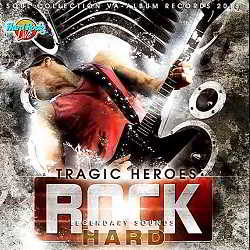 Tragic Heroes: Hard Rock Legendary Sounds