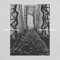 Leon Vynehall - Nothing Is Still