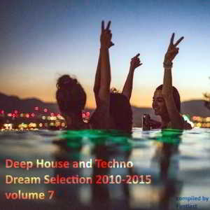 Deep House and Techno - Dream Selection 2010-2015 vol.7