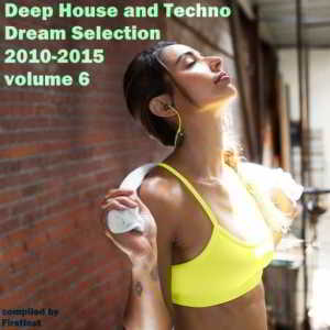 Deep House and Techno - Dream Selection 2010-2015 vol.6