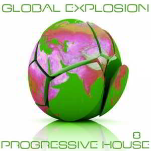 Global Explosion Progressive House 8 (2018) скачать через торрент