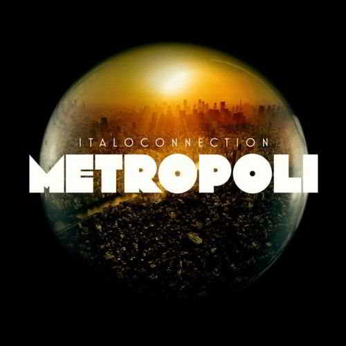 Italoconnection - Metropoli (2018) скачать через торрент