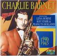 Charlie Barnet &amp; His Orchestra - Skyliner 1940-1945