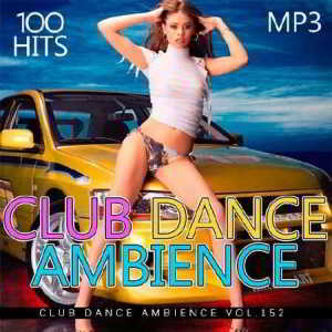 Club Dance Ambience Vol.152 (2018) скачать торрент
