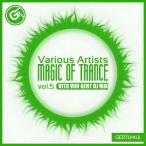 Magic Of Trance Vol. 5 (Mixed By Vito Von Gert) (2018) скачать через торрент