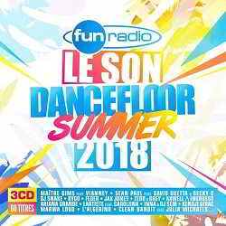 Fun Radio: Le Son Dancefloor Summer 2018 [3CD]