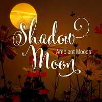 Shadow Moon - Ambient Moods