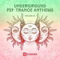 Underground Psy-Trance Anthems Vol.02