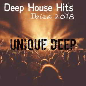 Deep House Hits: Ibiza 2018: Unique Deep (2018) скачать через торрент