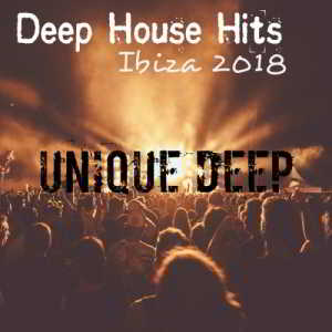 Deep House Hits: Ibiza 2018: Unique Deep