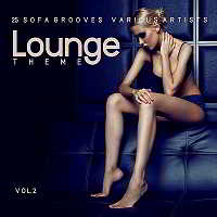 Lounge Theme [25 Sofa Grooves] Vol.2 (2018) скачать через торрент