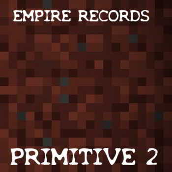 Empire Records - Primitive 2 (2018) скачать через торрент