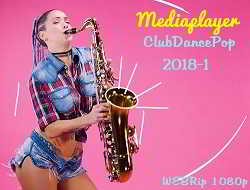 Mediaplayer: ClubDancePop 2018-1 (2018) скачать торрент