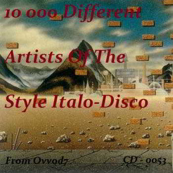 10 000 Different Artists Of The Style Italo-Disco From Ovvod7 (53) (2018) скачать торрент