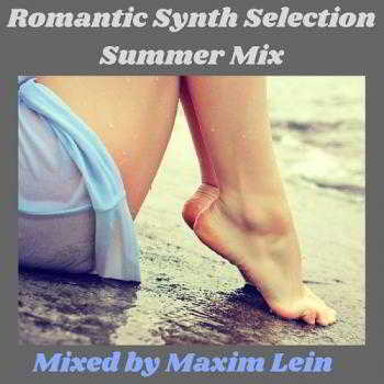 Maxim Lein - Romantic Synth Selection Summer Mix (2018) скачать через торрент